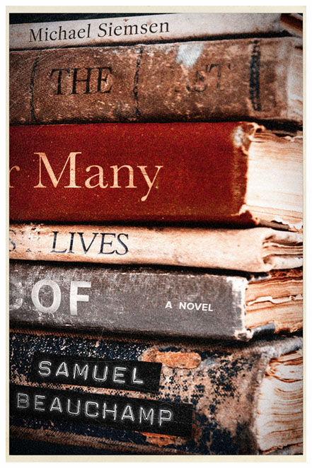 The Many Lives of Samuel Beauchamp - Michael Siemsen